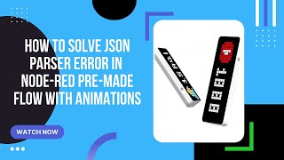 How to solve JSON parser error in Node RED pre made flow with animations [upl. by Zeiler]