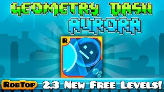 GEOMETRY DASH AURORA All Levels 18  All Coins [upl. by Martijn]