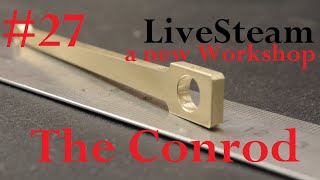 Part 27  Build a live Steam Locomotive quotDecauville 020Tquot  quotThe Conrodquot [upl. by Jutta]