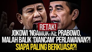 RETAK JOKOWI NGAMUK KE PRABOWO MALAH BALIK DIANCAM PERLAWANAN SIAPA PALING BERKUASA [upl. by Sirod]