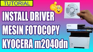 Cara Install Driver Mesin Fotocopy Kyocera m2040dn [upl. by Kred]