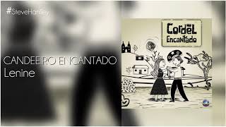 Candeeiro Encantado  Lenine  Cordel Encantado TEMA DE HERCULANO [upl. by Ekard165]