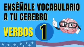 🧠 Enséñale Vocabulario De Inglés A Tu Cerebro Verbos 1✅ [upl. by Adnirak]