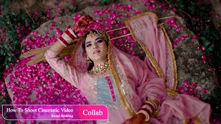 How To Shoot Collaboration Bridal Cinematic VIDEO  For Beginners [upl. by Socem]