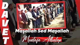 Dawet 2  MAŞALLAH SED MAŞALLAH  Mustafa ALTUNTOP 🎵 ÖzlemAjans🎼🎼🎼 [upl. by Evad433]