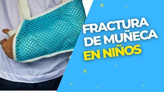 FRACTURA DE MUÑECA EN NIÑOS  TRATAMIENTO [upl. by Hairehcaz]