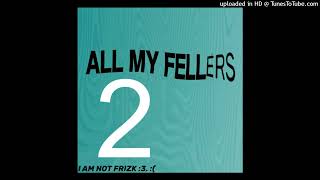 ALL MY FELLERS 2 ALL MY FELLAS PARODY ALL MY FELLAS SONG ALL MY FELLERS SONG [upl. by Ecinreb]