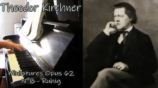 Theodor Kirchner  Miniatures Opus 62 n°8  Ruhig [upl. by Jolene]