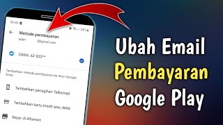 Cara Mengganti Email Pembayaran Google Play  Ganti Akun Pembayaran Di Google Play Store [upl. by Attenahs879]