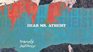 JustPierre  Dear Mr Atheist [upl. by Beal]