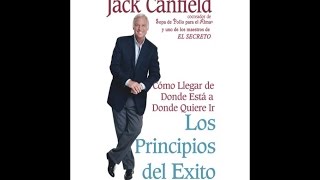 Los Principios del Exito Jack Canfield [upl. by Annaynek]