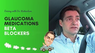 Beta Blockers  Glaucoma Medication  Driving with Dr David Richardson [upl. by Ariaet]