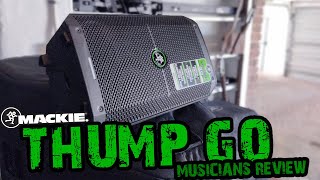 Mackie Thump Go Musician Review [upl. by Vassaux]