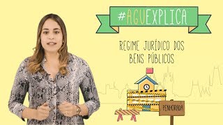 AGU Explica  Regime Jurídico dos Bens Públicos [upl. by Bergren]