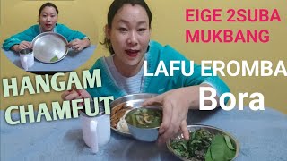 MATAM GE HENJANG II HANGAM CHAMPHUT LAFU EROMBA II MANIPURI MUKBANG sushmitaahongbam5945 [upl. by Senecal]