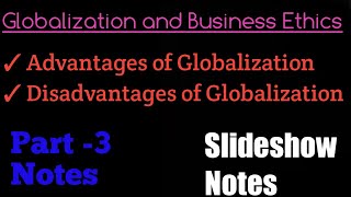 Advantages of Globalization  Disadvantages of Globalization  Globalization and Business Ethics [upl. by Iahcedrom]