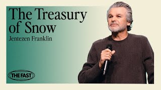 The Treasury of Snow  Fast 2024  Jentezen Franklin [upl. by Gretel]