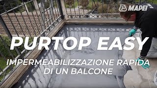 Mapei  Purtop Easy  Impermeabilizzante poliuretanico rapido per balconi e terrazze [upl. by Aisatsan]