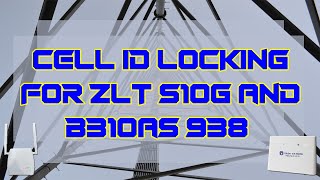 Cell ID Locking for ZLT S10G and B310as 938 [upl. by Briney176]