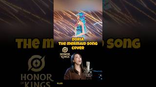 DORIA HONOR OF KINGS COVER SONG 1 THE MERMAID HOK XUJIN hok honorofkings moba honorofkingsglobal [upl. by Artkele]