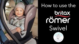 BritaxRömer Swivel car seat  How to install and use [upl. by Frayne]