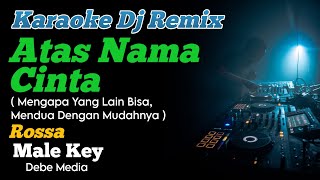 Karaoke Remix Atas Nama Cinta Rossa Male Key [upl. by Ardet]