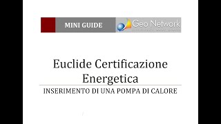 Euclide Certificazione Energetica  Inserimento di una pompa di calore [upl. by Ydisahc]