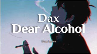 Dax  Dear Alcohol  Lyrics HD Bass Boosted [upl. by Stinson]