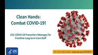 CDC COVID19 Prevention Messages for Front Line LongTerm Care Staff Clean Hands – Combat COVID19 [upl. by Enak]