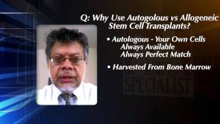 Ask The Specialist Autologous vs Allogeneic Stem Cell Transplants  Dr Amitabha Mazumder [upl. by Letsyrk]