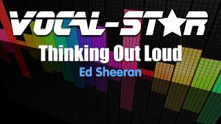 Ed Sheeran  Thinking Out Loud Karaoke Version with Lyrics HD VocalStar Karaoke [upl. by Fidelia]