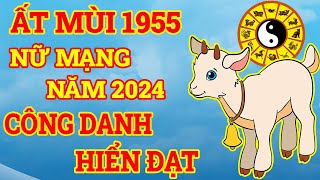 🔴 Tử Vi Năm 2024 Tuổi Ất Mùi 1955 Nữ Mạng Tài Lộc Sự Nghiệp Giàu Cỡ Nào [upl. by Norac831]