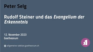 Peter Selg Rudolf Steiner und das quotEvangelium der Erkentnissquot [upl. by Emelyne]