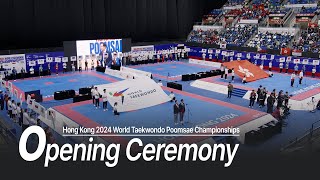 Opening Ceremony  Hong Kong 2024 World Taekwondo Poomsae Championships [upl. by Cleti]