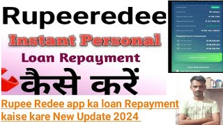 Rupee Redee app ka loan Repayment kaise kare 2024  how to repayment Rupee Redee loan app [upl. by Ahsinned]