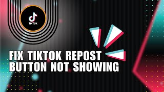 ✅ MASTERCLASS How To Fix TikTok Repost Button Not Showing Problem Solved  NEW UPDATE [upl. by Enerol]