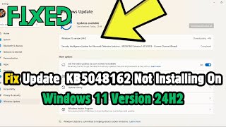 Windows Update KB5046740 KB5048162 Not Installing On Windows 11 Version 24H2 [upl. by Yup302]