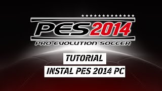 TUTORIAL INSTAL  PES 2014  PC [upl. by Noreht]