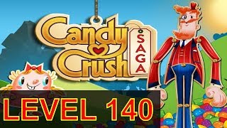 Candy Crush Saga Level 140 [upl. by Ahoufe]