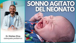 SONNO AGITATO DEL NEONATO CAUSE E SOLUZIONI PER FAR DORMIRE IL BAMBINO CHE SI LAMENTA NEL SONNO [upl. by Liss]