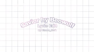 Savior by Beowulf  lyric edit  Chasedork [upl. by Ehling]