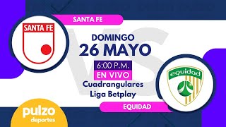 🔴EN VIVO Santa Fe vs Equidad  Cuadrangulares fútbol colombiano  Pulzo Deportes [upl. by Bibah]