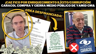 ¿Cae FICO por enriquecimiento ilícito y CORRUPCIÓN CARACOL compra Y CIERRA medio público Yamid Cmamp [upl. by Gnoix]