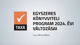 TAXA  Egyszeres könyvviteli program 2024 évi változásai Berta Mári NOVITAX [upl. by Yoc]