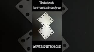 Titanium Cathode Plate For PEMFC Electrolysis [upl. by Ahsiakal]