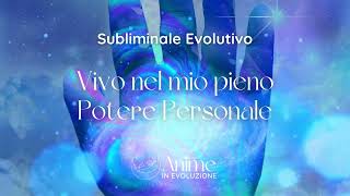 Subliminale Evolutivo Credi in te stessa e nel tuo Potere Personale per creare la tua vita ideale [upl. by Dang]