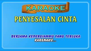 PENYESALAN CINTA  karaoke [upl. by Dnomal]