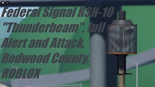 Federal Signal RSH10 quotThunderbeamquot Full alert and attack Redwood County ROBLOX [upl. by Itirp]