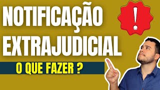 Recebi uma NOTIFICAÇÃO EXTRAJUDICIAL  O que fazer [upl. by Jarita527]