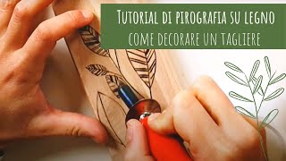 Tutorial pirografia su legno Come decorare un tagliere [upl. by Yelnet]